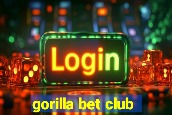 gorilla bet club